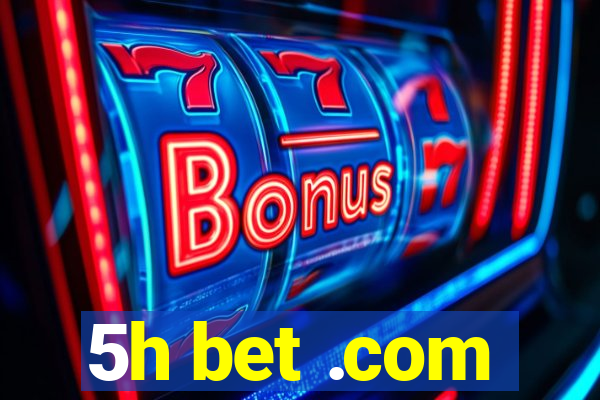 5h bet .com